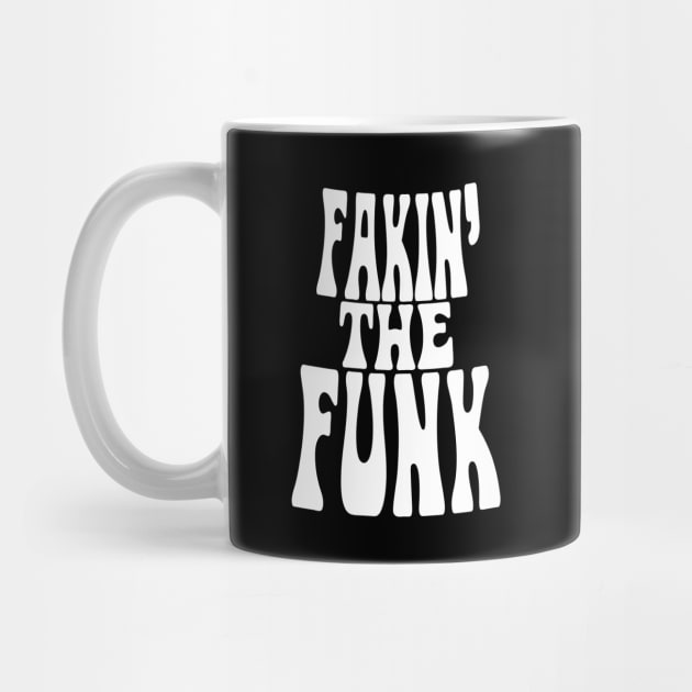 Fakin' the Funk by forgottentongues